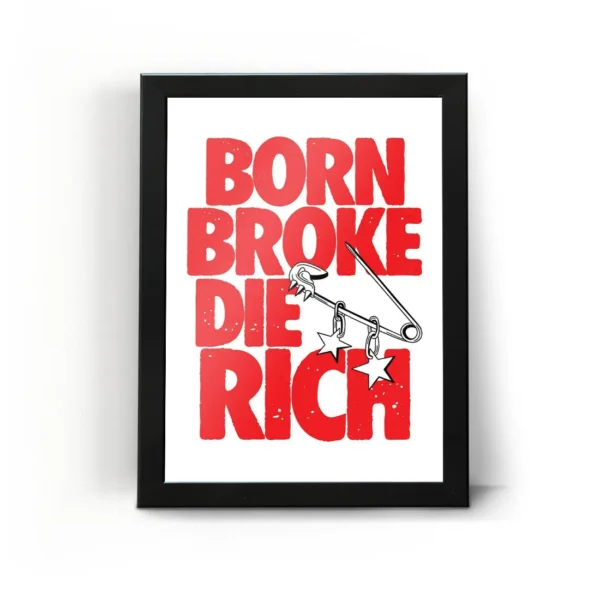تابلو قاب فقیر زاده شو پولدار بمیر Born Broke Die Rich