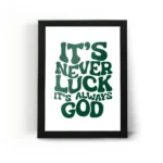 تابلو قاب هرگز شانس نبوده خدا بوده Its Never Luck